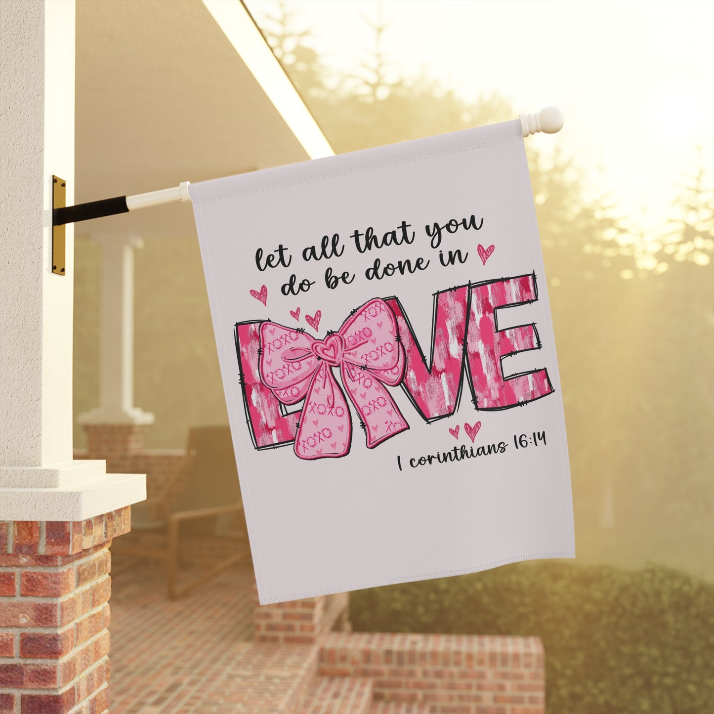 Christian Valentine Garden Flag Let All That You Do Be Done In Love