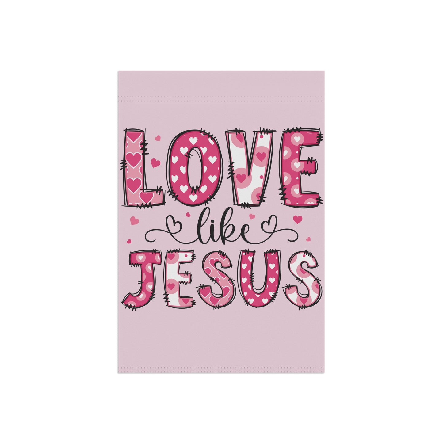 Christian Love Like Jesus garden flag, pink hand-drawn LOVE LIKE JESUS lettering with hearts on pale pink background