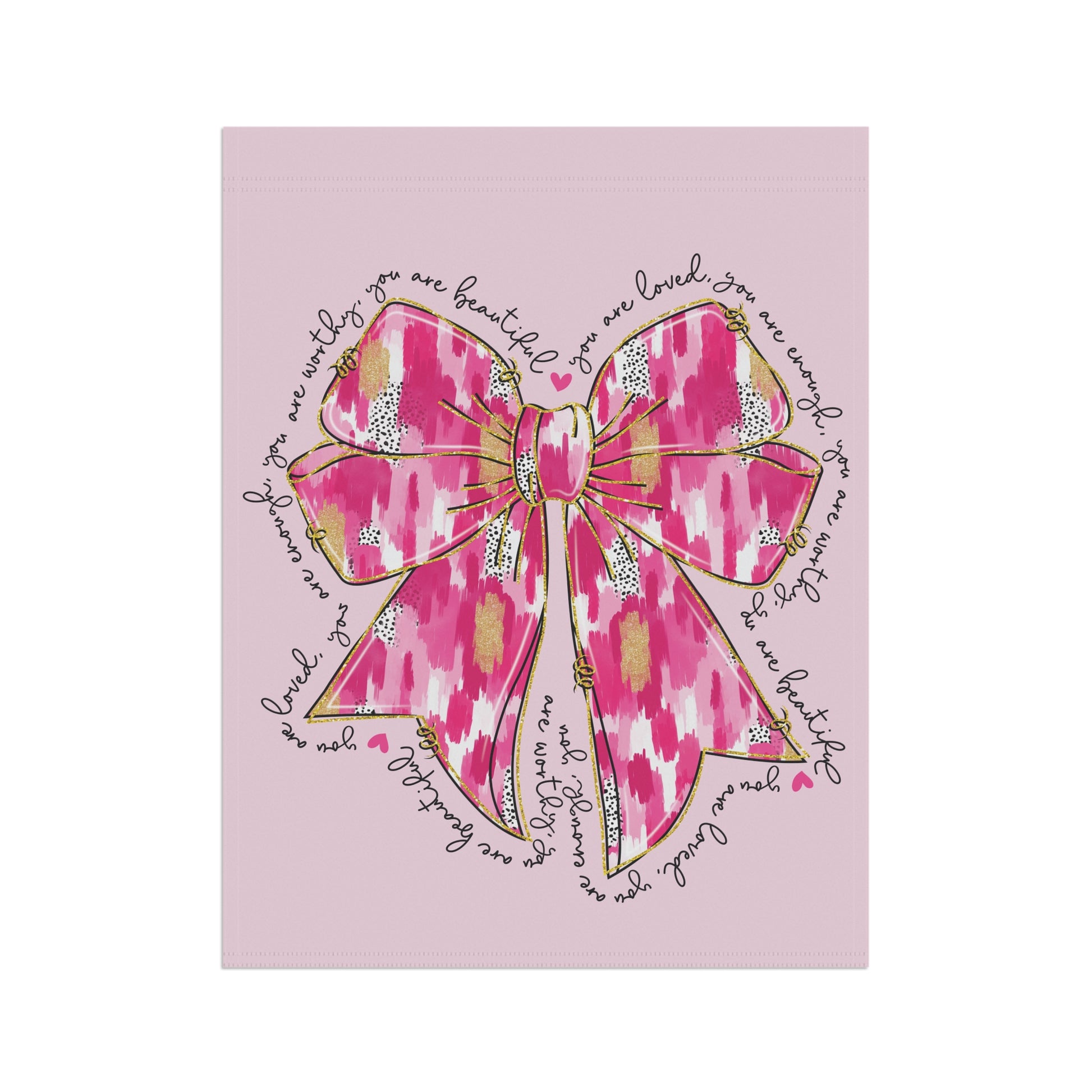 Valentines pink bow garden flag with painterly bow design and handwritten affirmations you are loved you are worthy you are beautiful around it