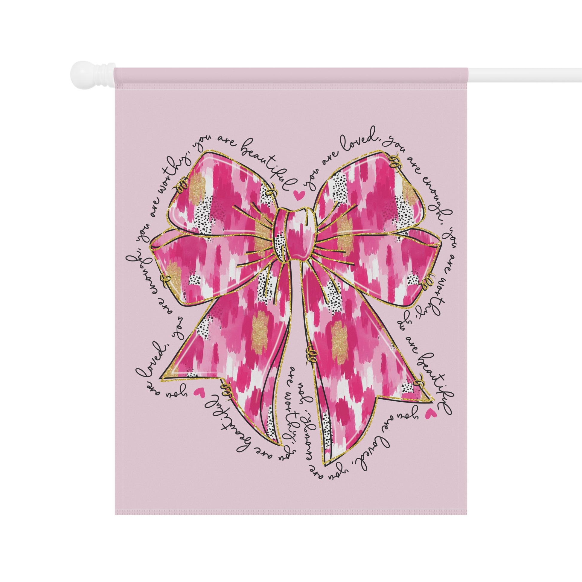 Valentines pink bow garden flag with painterly bow design and handwritten affirmations you are loved you are worthy you are beautiful around it