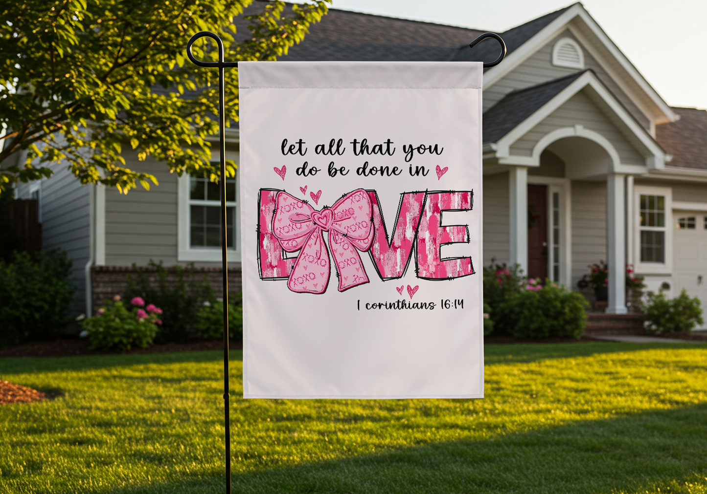 Christian Valentine Garden Flag Let All That You Do Be Done In Love
